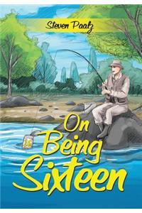 On Being Sixteen
