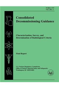 Consolidated Decommissioning Guidance Characterization, Survey, and Determination of Radiological Criteria