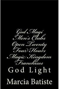 God Magi Men's Clubs Open Twenty Four Hours Magic Kingdom Franchises