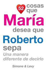 52 Cosas Que María Desea Que Roberto Sepa