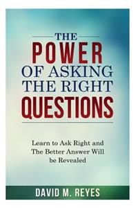 Power of Asking the Right Questions