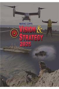 Marine Corps Vision & Strategy 2025
