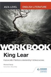 As/A-Level English Literature Workbook: King Lear