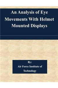 Analysis of Eye Movements With Helmet Mounted Displays