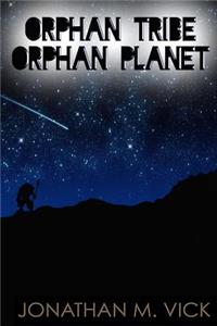 Orphan Tribe, Orphan Planet