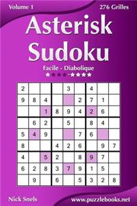 Asterisk Sudoku - Facile à Diabolique - Volume 1 - 276 Grilles