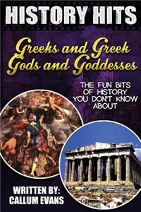 The Fun Bits of History You Don't Know about Greeks and Greek Gods and Goddesse: Illustrated Fun Learning for Kids