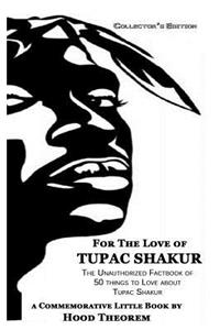 For the Love of Tupac Shakur