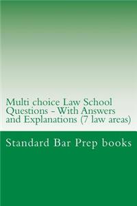 Multi Choice Law School Questions - With Answers and Explanations (Seven Areas O: 50 Immediately Answered Instructional MBE Questions for the Very Best and Brightest Law Students