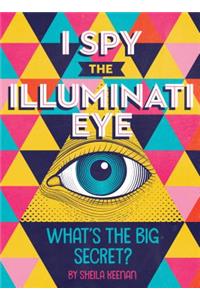 I Spy the Illuminati Eye