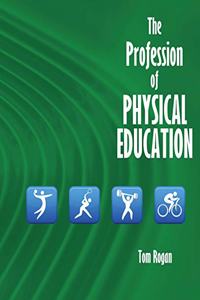 THE PROFESSION OF PHYSICAL EDUCATION