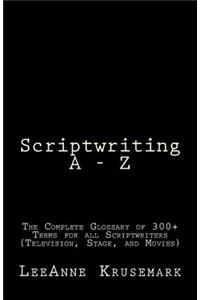 Scriptwriting A - Z