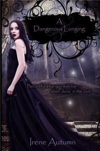 A Dangerous Longing