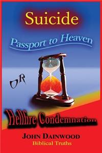 SUICIDE Passport to Heaven or Hellfire Condemnation