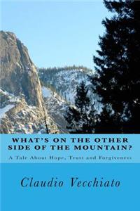 What's on the Other Side of the Mountain?