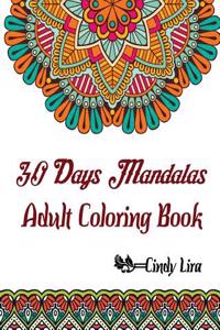 30 Days Mandalas: Adult Coloring Book