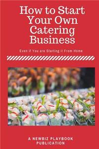 How To Start a Catering Business