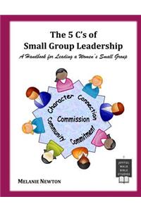 The 5 C's of Small Group Leadership