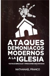 Ataques Demon?acos Modernos a la Iglesia