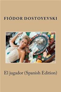 El jugador (Spanish Edition)