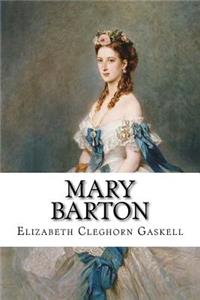 Mary Barton Elizabeth Cleghorn Gaskell