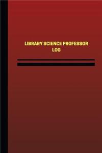 Library Science Professor Log (Logbook, Journal - 124 pages, 6 x 9 inches)