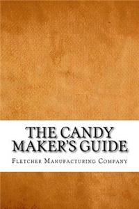 The Candy Maker's Guide