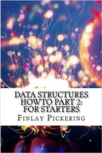 Data Structures Howto Part: For Starters