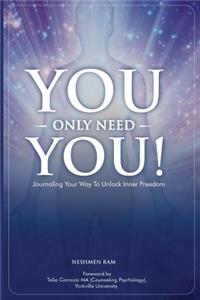 You Only Need You!