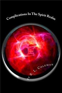 Complications in the Spirit Realm