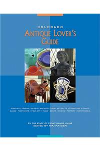 Colorado Antique Lover's Guide