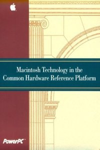 Macintosh Technology in the Common Hardware Reference Platform: The Inside Story on Macintosh Technology