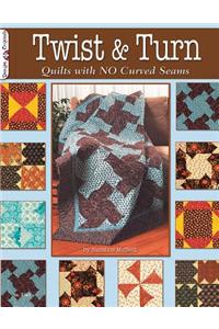 Twist & Turn: Quilts with No Curved Seams