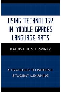 Using Technology in Middle Grades Language Arts