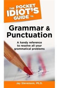 The Pocket Idiot's Guide to Grammar and Punctuation
