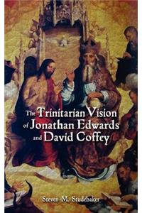 Trinitarian Vision of Jonathan Edwards and David Coffey
