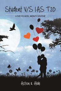 Student V/S IAS T20: Love Is God, Mercy Divine