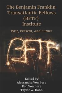 Benjamin Franklin Transatlantic Fellows (BFTF) Institute