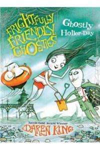 Frightfully Friendly Ghosties: Ghostly Holler-Day