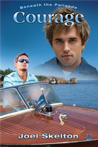 Beneath the Palisade: Courage Volume 2