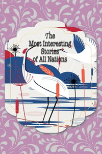 The Most Interesting Stories of All Nations