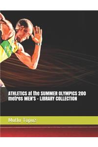 ATHLETICS at the SUMMER OLYMPICS 200 metres MEN'S - LIBRARY COLLECTION