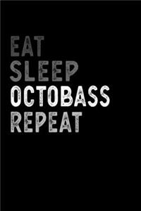 Eat Sleep Octobass Repeat Funny Musical Instrument Gift Idea