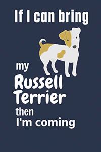 If I can bring my Russell Terrier then I'm coming