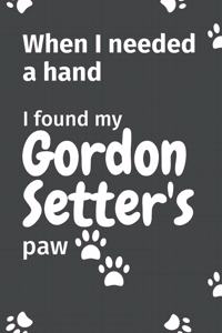 When I needed a hand, I found my Gordon Setter's paw