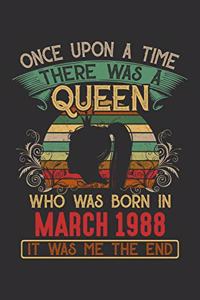 Once Upon A Time There Was A Queen Who Was Born In March 1988 It Was Me The End