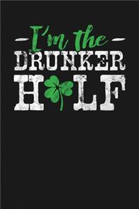 I'm the Drunker Half