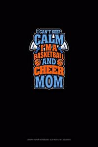 I Can't Keep Calm I'm A Basketball & Cheer Mom