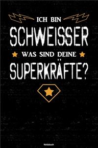 Ich bin Schweisser was sind deine Superkräfte? Notizbuch
