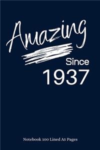 Amazing Since 1937: Navy Notebook/Journal/Diary for People Born in 1937 - 6x9 Inches - 100 Lined A5 Pages - High Quality - Small and Easy To Transport